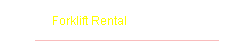 Forklift Rental